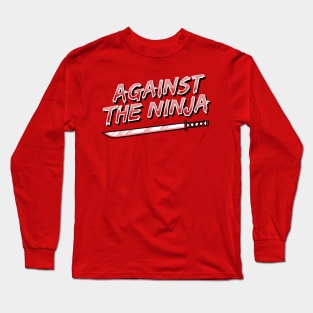 Against the ninja Long Sleeve T-Shirt